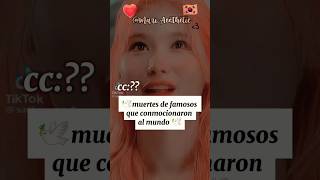 🕊️•muertes de famosos que conmocionaron al mundo •🕊️ apoyoplis song Mary Astetic 🌿 [upl. by Eilatam]