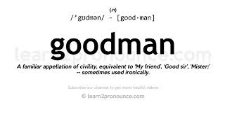 Pronunciation of Goodman  Definition of Goodman [upl. by Okiek]