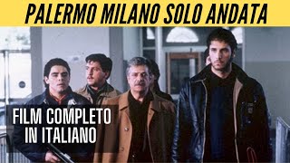 Palermo Milano solo andata  Azione  Film Completo in Italiano [upl. by Geffner]