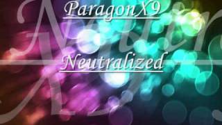 ParagonX9  Neutralized [upl. by Urbanus]