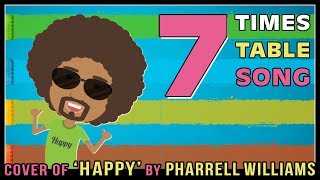 7 Times Table Song Cover of Happy by Pharrell Williams Easy Learn Skip Count [upl. by Natanoy875]