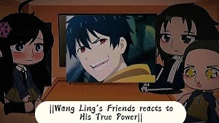 Wang Lings Friends react to His True Power [upl. by Hayilaa]