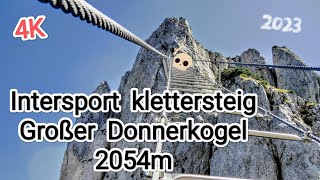 Intersport klettersteig Großer Donnerkogel 2054m  4K [upl. by Ellesirg]