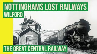 Nottinghams Lost Railways  The Great Central Railway in Wilford [upl. by Brittnee]