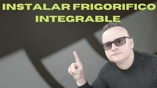 como instalar un frigorifico integrable [upl. by Diraf]