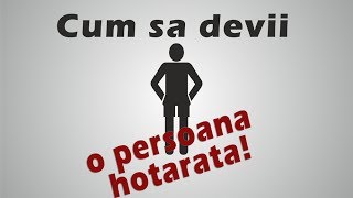 98 Cum sa devii o persoana hotarata [upl. by Tullus367]