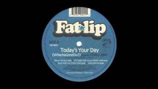 Fatlip quotTodays Your Day Whachagoneduquot feat Chali 2na [upl. by Lindblad]