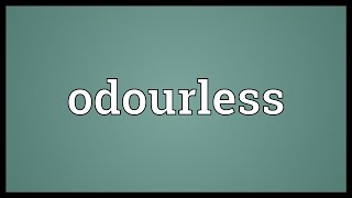 Odourless Meaning [upl. by Ecinad]