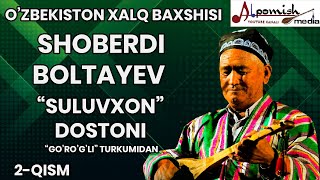 SHOBERDI BAXSHI 2QISM quotSULUVXONquot DOSTONI quotGOROGLIquot TURKUMIDAN [upl. by Ellenet157]