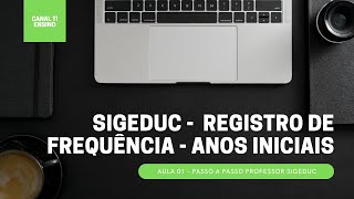 01  SigEduc  Anos Iniciais  Registro de Frequência [upl. by Botnick]