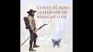 Conte de noel la légende de Branche dor [upl. by Ahsemed555]