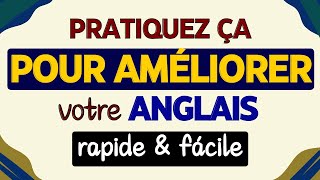 Améliorer votre anglais rapidement  Une MÉTHODE facile pour bien APPRENDRE langlais facilement [upl. by Duwad736]