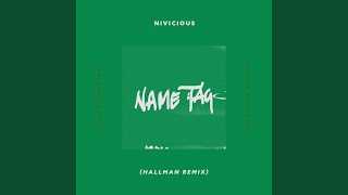 Name Tag Hallman Remix [upl. by Blayne865]