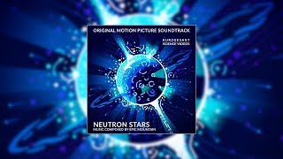 Neutron Stars – Soundtrack 2019 [upl. by Name]