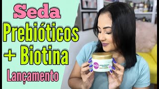 🌿SEDA PREBIÓTICOS  BIOTINA LANÇAMENTO [upl. by Adnyc]