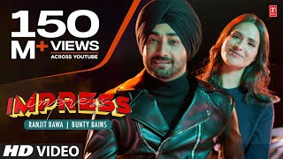 Ranjit Bawa Full Song Impress  Desi Crew  Bunty Bains  Latest Punjabi Songs 2019 [upl. by Enimassej989]