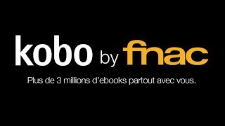 Koby by Fnac ou la lecture de vos ebooks partout tout le temps [upl. by Ailana]