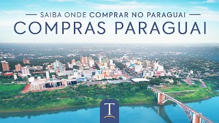 COMPRAS PARAGUAI SAIBA ONDE COMPRAR NO PARAGUAI  TAROBÁ HOTEL EM FOZ DO IGUAÇU [upl. by Aleacem643]