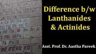 Differences between Lanthanides and Actinides BA MA by Ms Aastha Pareek [upl. by Booma479]