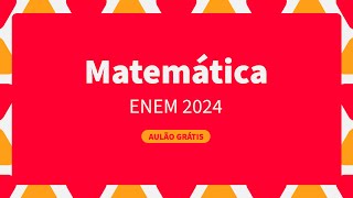 Matemática básica para arrasar no ENEM 2024  ProEnem [upl. by Htenaj]