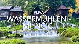 Pliva  WassermÃ¼hlen MlinÄiÄ‡i  Bosnien und Herzigowina [upl. by Elwira]