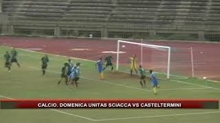 CALCIO DOMENICA UNITAS SCIACCA VS CASTELTERMINI [upl. by Notlih567]