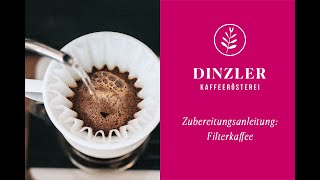 Filterkaffee Zubereitung  Schritt für Schritt Tutorial  DINZLER Kaffeerösterei [upl. by Nancee526]