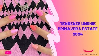 Tendenze Unghie Primavera Estate 2024 [upl. by Grous]