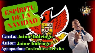 Espíritu de la NAVIDAD  Cardenales del éxito  canta Jaime Indriago [upl. by Teraj]