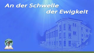 An der Schwelle der Ewigkeit [upl. by Spoor628]