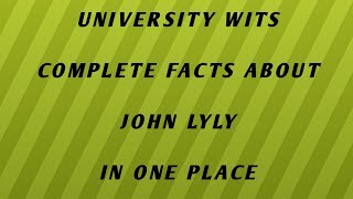 John Lyly Quick Facts important for exam24 [upl. by Ecinaej]