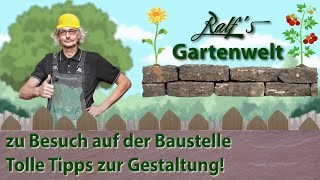 Die Planung der Baustelle Ralf´s Gartenwelt Tipps zur Gartengestaltung [upl. by Burnside]