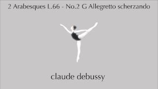 Claude Debussy  Arabesque No2 in G  Allegretto scherzando [upl. by Tracy970]