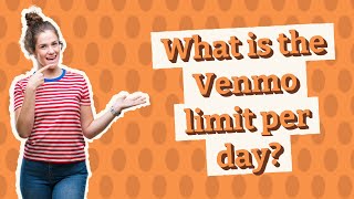 What is the Venmo limit per day [upl. by Siulesoj]