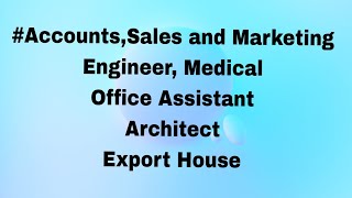 AccountsSales and MarketingEngineer MedicalOffice AssistantArchitectExport House [upl. by Adnawal]