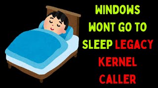 How to Fix Windows Wont Go to Sleep Legacy Kernel Caller in Windows 11 [upl. by Eejan]