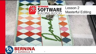 BERNINA Software Building Blocks Lesson 2 High Res Masterful Editing [upl. by Nohsav]