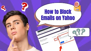 How to Block Emails on Yahoo  Help Email Tales [upl. by Aisatsana]