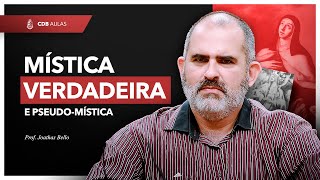 Mística verdadeira e pseudomística  Prof Joathas Bello [upl. by Drain]