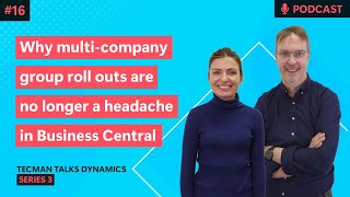 S3 E16 Why multicompany group roll outs are no longer a headache in Business Central [upl. by Aleta]