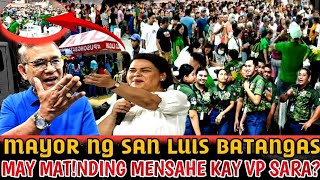 MAYOR NG SAN LUIS BATANGASMAY MATNDING MENSAHE KAY VP SARA DUTERTE [upl. by Meela]