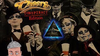 Cheers A Conspiracy Theme Song [upl. by Lodovico]