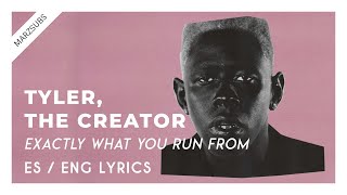 Tyler The Creator  Exactly What You Run From You End Up Chasing  Lyrics  Letra [upl. by Yendyc]