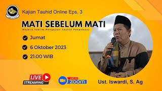 Kajian Tauhid Online Eps 3  Mati Sebelum Mati  Ustadz Iswardi S Ag [upl. by Greerson]