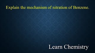 Explain the mechanism of nitration of Benzene [upl. by Ian]