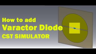 How to add Varactor diode the lumped element in CST Simulation software [upl. by Ieluuk513]