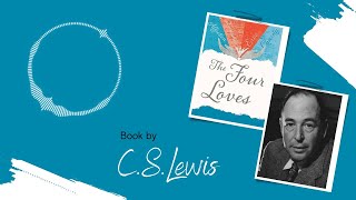 CS Lewis Audiobook The Four Loves [upl. by Gottuard]