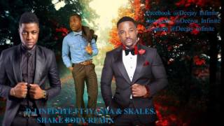 D J Infinite ft Iyanya amp Skales Shake body Remix [upl. by Aleahs]