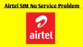 How To Fix Airtel SIM No Service Problem Solved  No Service Problem in Airtel SIM Problem Solved [upl. by Orian85]