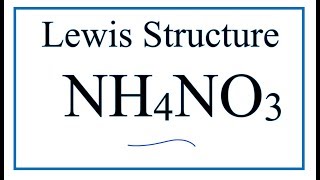 How to Draw the Lewis Dot Structure for NH4NO3 Ammonium nitrate [upl. by East507]